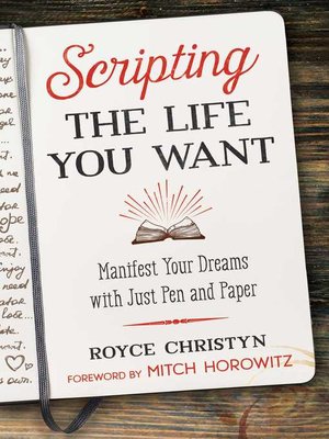 cover image of Scripting the Life You Want: Manifest Your Dreams with Just Pen and Paper